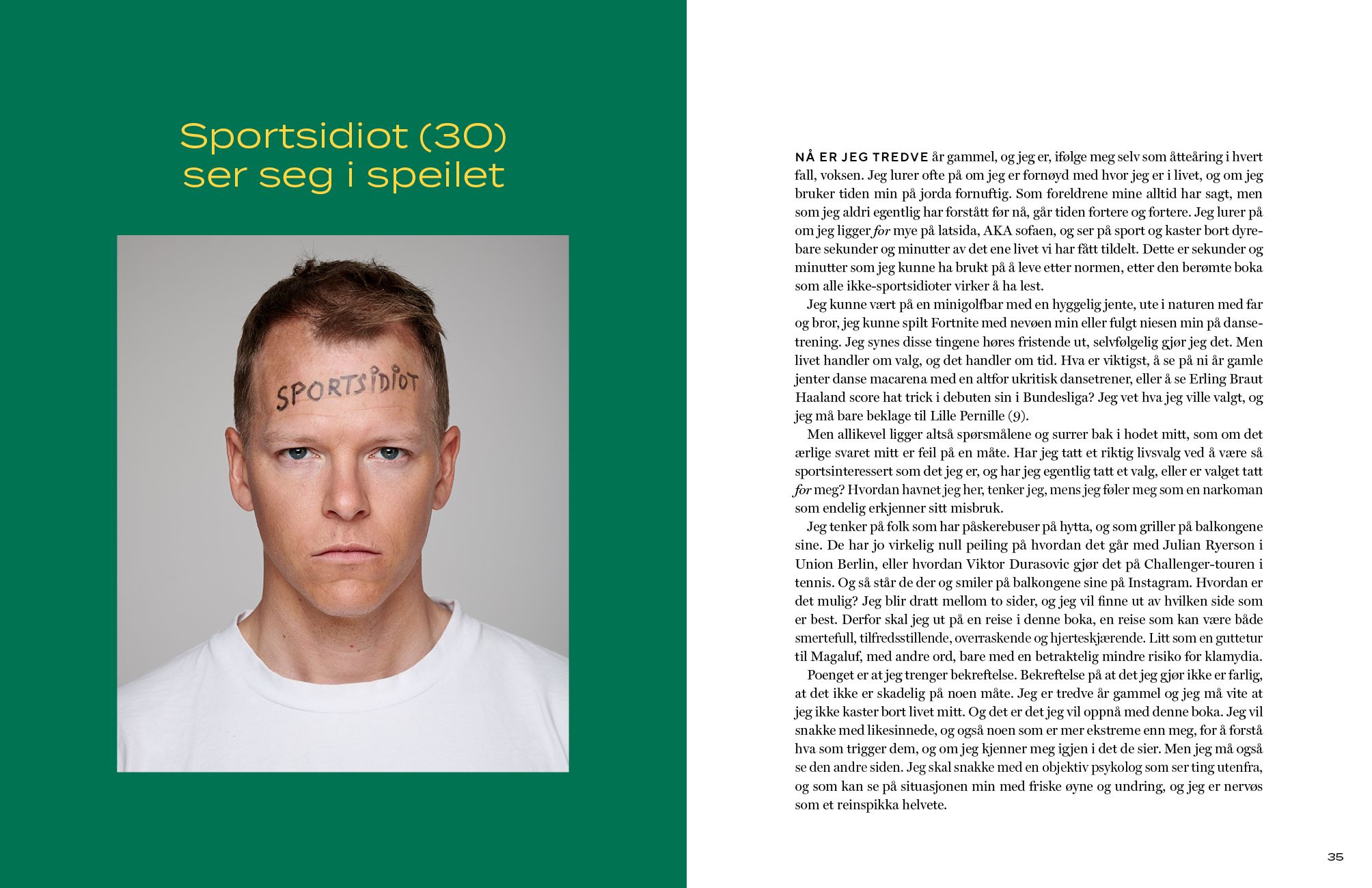 Sportsidiot (30) ser seg i speilet